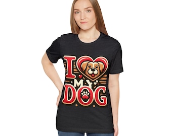 I Love My Dog Shirt - Cute Dog Mom Tee, Perfect Gift for Dog Lovers, Adorable Pet Owner Apparel