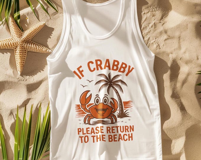 If Crabby Return to the Beach Tank Top | Funny Beach Graphic Shirt | Sleeveless Summer Tee for Men & Women