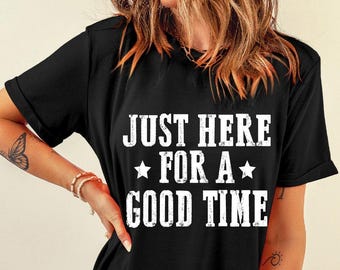 Just Here For A Good Time Letter Printed Short Sleeved Casual Holiday Pure Cotton T-shirt