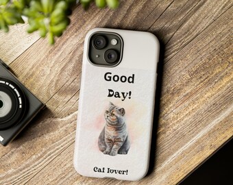 Good Day Cat Lovers" Phone Cover: Stylish & Durable Protection for Cat Enthusiasts