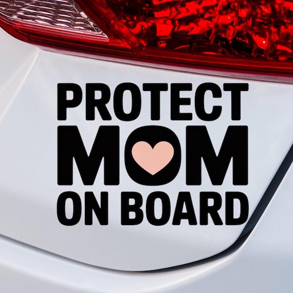Protect Mom On Board Decal, Family Safety Window Sign, Waterproof Vinyl