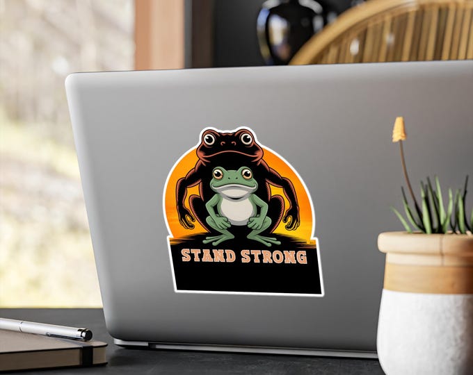 Frog-Inspired Kiss-Cut Vinyl Decals, Stand Strong Sticker for Resilience, Laptop Stickers, Car Decal, Inspiration Gift, Home Decor