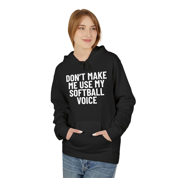 Dont Make Me Use My Softball Voice Hoodie, Unisex Softball Coach Lifestyle Pullover