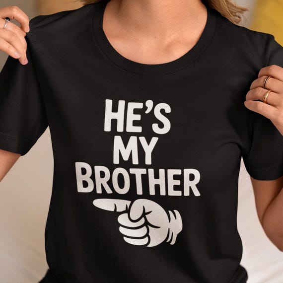 He's My Brother Shirt | Funny Brother Matching Tee | Sibling Shirts Set | Brother's Outfit | Family Reunion Matching
