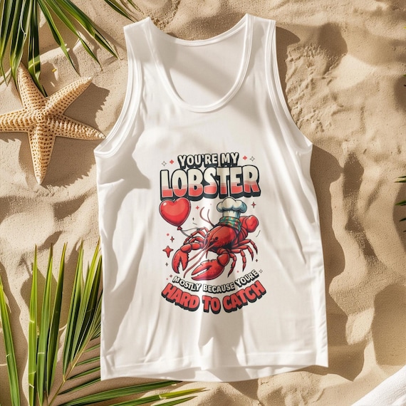 You're My Lobster Tank Top - Cute Summer Top, Couples Gift, Valentine's Day Shirt, Beach Wear, Birthday Gift
