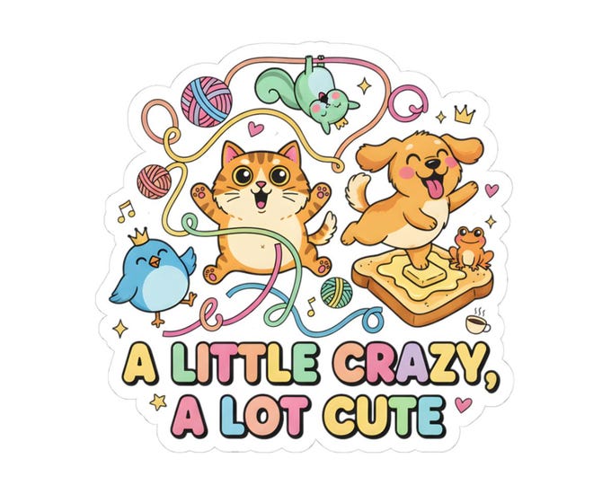 A Little Crazy A Lot Cute Sticker Kiss-Cut Stickers | Pastel Kawaii Cat Dog
