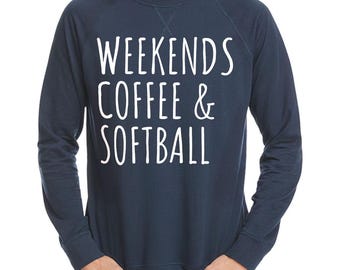 Weekends Coffee and Softball Raglan Sweatshirt - Gifts for Softball Lovers - Softball Dad Present