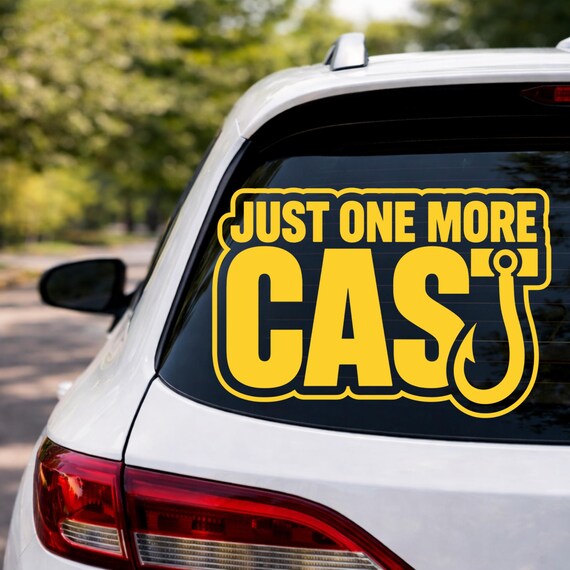 Just One More Cast Fishing Sticker, Funny Fisherman Car Decal, Angler Vinyl, Outdoor Waterproof Sticker