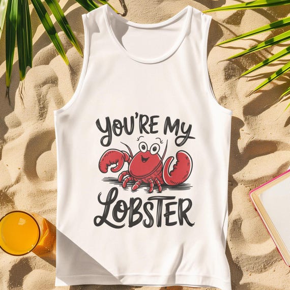 You're My Lobster Tank Top – Cute Funny Gift for Girlfriend, Friends TV Show Shirt, Romantic Anniversary or Valentine Gift for Her