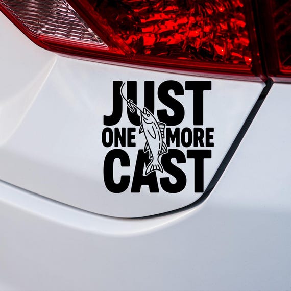 Just One More Cast Car Decal, Fishing Sticker for Car Window, Funny Fisherman Decal, Bass Fishing Vinyl, Outdoor Waterproof Sticker