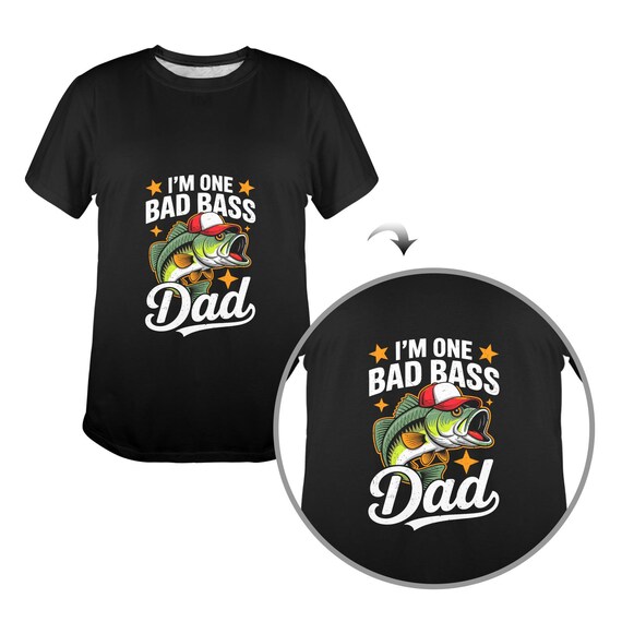 I’m One Bad Bass Dad Shirt Funny Fishing Graphic Tee Gift for Fisherman Father’s Day Outdoorsman Angler Humor Dad Joke T-Shirt