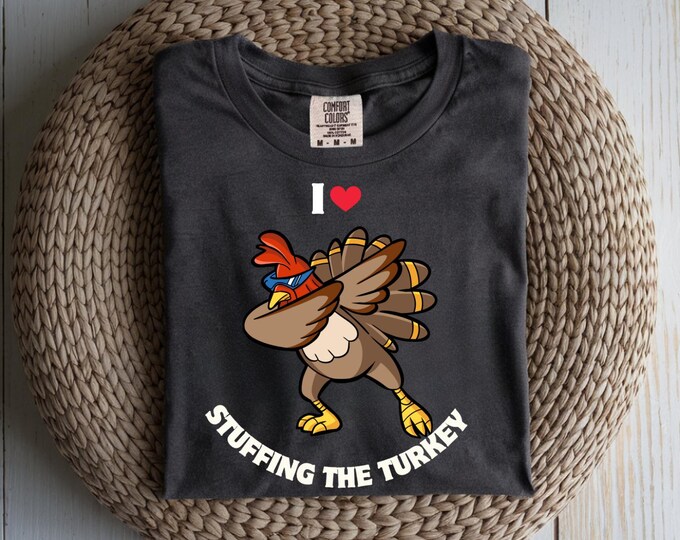 Funny Turkey Stuffing Shirt | Unisex Garment-Dyed Tee for Thanksgiving Casual Wear