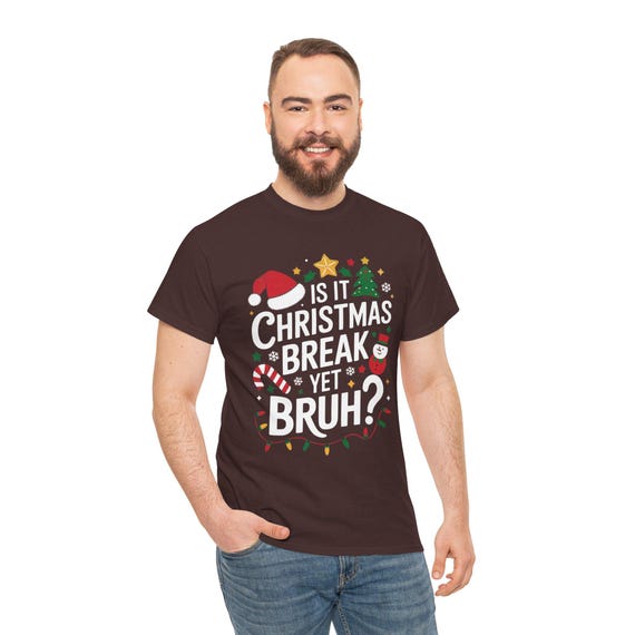 Is It Christmas Break Yet Bruh Tee – Funny Teacher & Student Holiday Shirt, Holiday Countdown Sweatshirt, Xmas School Break Tee
