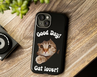 Cute Cat Phone Cover - Stylish & Durable Protection for Cat Lovers - Good Day Cat Enthusiasts!