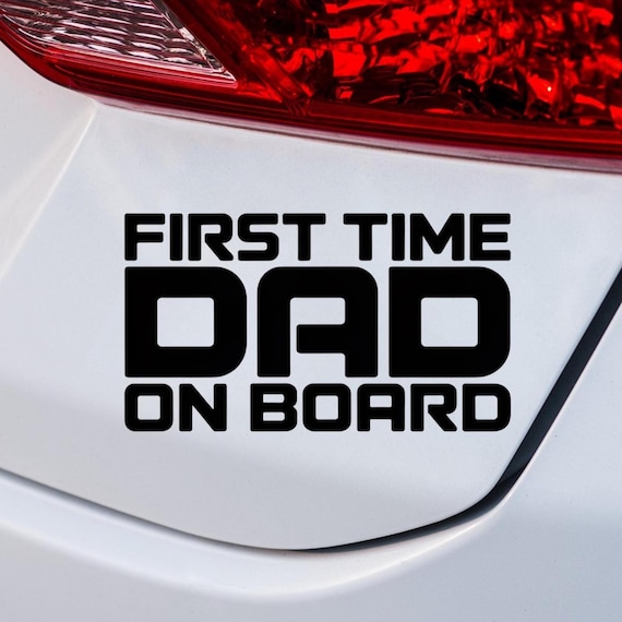 First Time Dad On Board Car Sticker, New Dad Car Decal, Funny Baby Announcement Gift, First Time Father Car Sign, Parenting Humor Vinyl