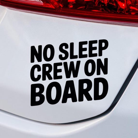 No Sleep Crew On Board sticker | Outdoor Die-Cut Sticker