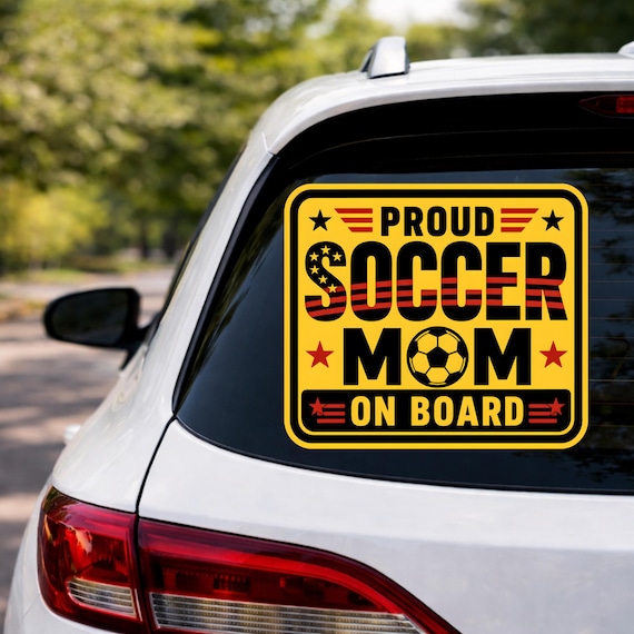 Proud Soccer Mom On Board Car Decal Sticker