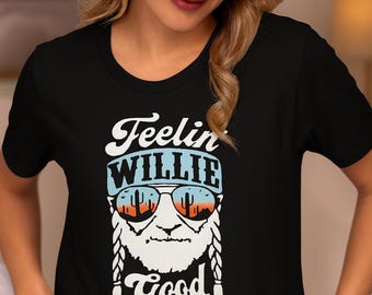 Feeling Willie Good T-Shirt | Funny Country Music Tee for Women | Summer Graphic Western Shirt