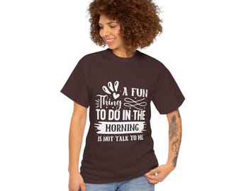 A Fun Thing to Do in the Morning is Not Talk to Me T-Shirt – Funny Introvert & Sarcastic Humor Tee
