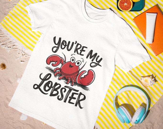 You’re My Lobster Tee – Cute Couple Shirt, Friends-Inspired Lobster Graphic, Anniversary & Valentine Gift, Unisex Apparel