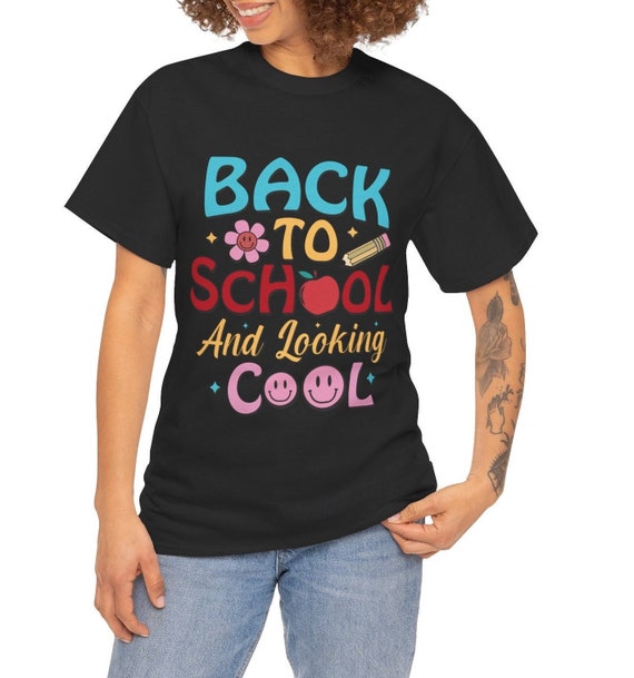 Trendy Back to School and Looking Cool Shirt | Fun School Year T-Shirt | Cool Student and Teacher Tee
