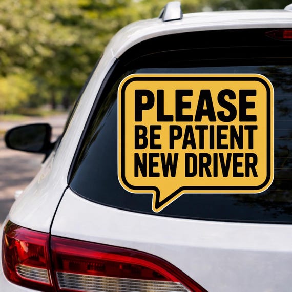 Please Be Patient New Driver Decal, Beginner Driver Warning Sign, Student Driver Window Vinyl, Safe Driving Magnet