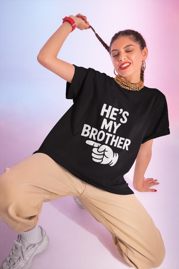 He's My Brother Unisex Garment-Dyed T-shirt, Family Tee, Brother Shirt, Gift for Brother, Casual Wear, Birthday Gift, Cool Brother Apparel