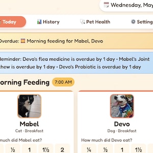 May include: A mobile app interface displaying a pet care schedule. The screen shows reminders for morning feeding, medication, and joint chews for a cat named Mabel and a dog named Devo. The interface includes options for history, pet health, and settings.