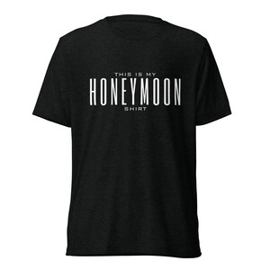 This Is My Honeymoon Shirt (T-Shirt)