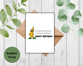 May include: A white birthday card with a cartoon banana wearing sunglasses and green shoes. The card reads "Growing old is mandatory; Growing up is optional. HAPPY BIRTHDAY." The card is on a brown envelope.