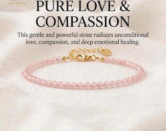 May include: A delicate bracelet featuring small, faceted light pink gemstone beads strung on a gold-toned chain. The piece includes a gold-toned lobster clasp and a small heart-shaped charm. Text reads: PURE LOVE & COMPASSION. This gentle and powerful stone radiates unconditional love, compassion, and deep emotional healing.