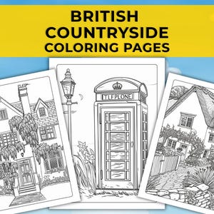 May include: Three coloring pages featuring British countryside scenes. The pages depict a house, a red telephone box, and another house with a thatched roof. The pages are black and white line drawings, perfect for coloring. The text "BRITISH COUNTRYSIDE COLORING PAGES" is at the top.