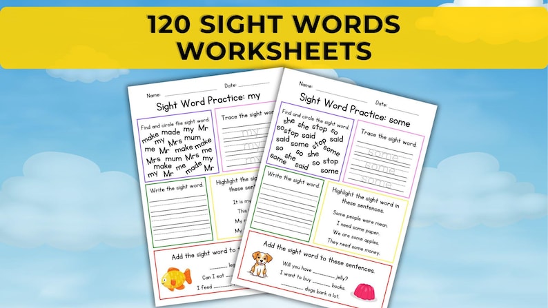 May include: Two worksheets for sight word practice, featuring the text "120 SIGHT WORDS WORKSHEETS". The worksheets include exercises like circling, tracing, and sentence completion. Colorful illustrations of a fish, a dog, and a jelly are included.
