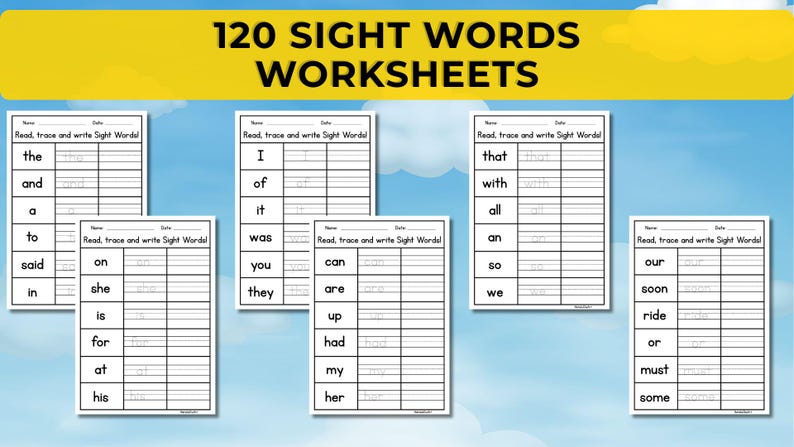 May include: A collection of sight word worksheets for early learners. The worksheets feature the words "the", "and", "a", "to", "said", and "in", among others. The title "120 Sight Words Worksheets" is displayed in yellow. The background is a blue sky.