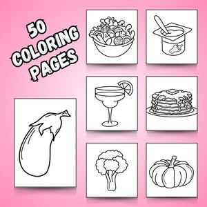May include: A set of 50 coloring pages featuring various food items, including a salad, yogurt, a margarita, pancakes, eggplant, broccoli, and a pumpkin. The pages are black and white and ready to be colored.