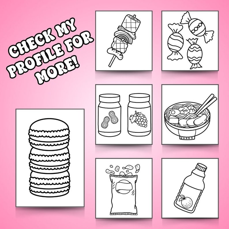 May include: Black and white line art illustrations of various food items, including a skewer of grilled food, candy, peanut butter, grape jelly, a bowl of noodles, macarons, a bag of chips, and a bottle of juice. The text "CHECK MY PROFILE FOR MORE!" is at the top of the image.