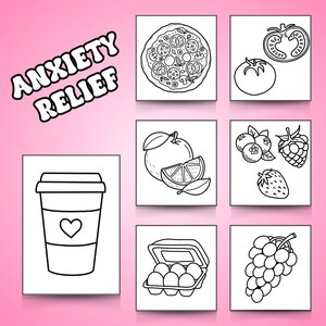 May include: Black and white line art illustrations of various foods, including pizza, tomato, orange, blueberries, raspberries, strawberries, grapes, eggs, and a cup of coffee. The text "ANXIETY RELIEF" is at the top of the image.