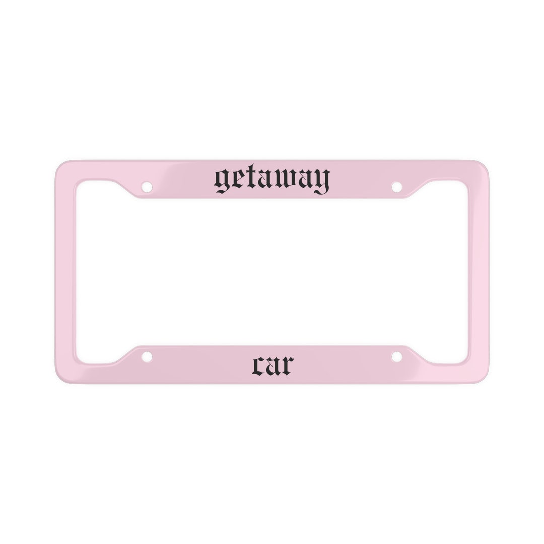 Taylor Swift License Plate Frame Getaway Car License Plate Etsy