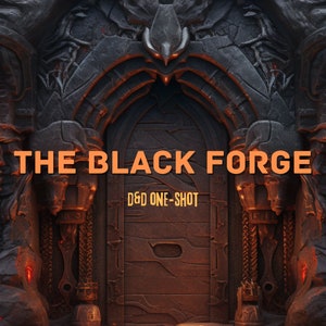 THE BLACK FORGE - A ready to use D&D One-shot