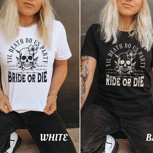 Skull Bachelorette Party Shirt Bride or Die Goth Bride T-Shirt Til Death Do Us Party Matching T Shirt Bridal Party Gift Skeleton Bride Tee