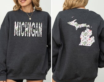 Michigan Sweatshirt Women's Floral Crewneck Michigan Home State Pullover Michigan Pride Great Lakes State MI Souvenir Michigan Apparel Gift