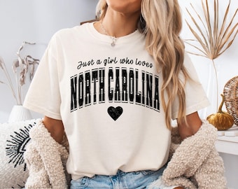 North Carolina Varsity T-shirt Distressed Just a Girl Who Loves North Carolina Shirt Home State Women's Tshirt Vacation Souvenir Moving Gift