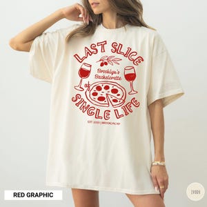 Custom Last Slice of Single Life Bachelorette Party Shirt Italian Pizza and Wine Bach T-shirt That’s Amore Matching Tshirt Bridal Party Tee