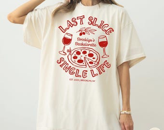 Custom Last Slice of Single Life Bachelorette Party Shirt Italian Pizza and Wine Bach T-shirt That’s Amore Matching Tshirt Bridal Party Tee