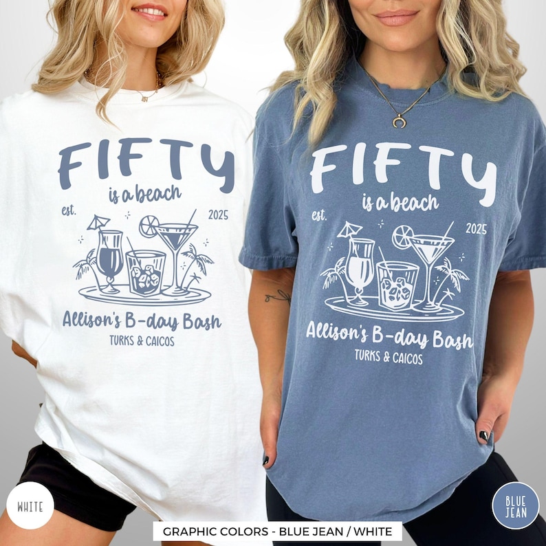 two women wearing t - shirts that say fifty and a beach