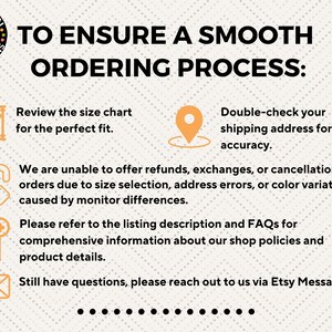 The image is a text-based graphic that provides instructions for a smooth ordering process. It includes icons and text to guide the viewer through the process, such as reviewing a size chart, double-checking a shipping address, and referring to a listing description and FAQs. The image also mentions that the shop has questions and suggests reaching out to them via Etsy Messages.