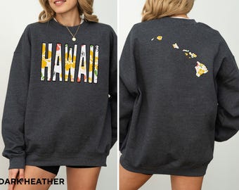 Hawaii Sweatshirt, Hawaiian Pride Shirt, HI Home State Crewneck, Women's Floral Pullover, Aloha State Apparel, Vacation Souvenir Hawaii Gift