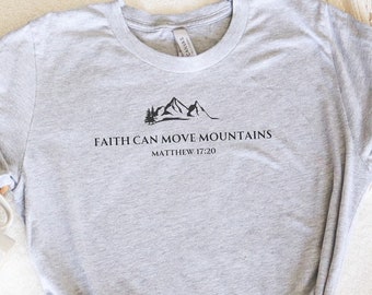 La foi peut déplacer des montagnes Matthieu 17:20 Tshirt cadeau pour croyant, t-shirts de baptême, t-shirt du ministère, t-shirts de pasteur, chemise d'église, chemise de verset de la Bible