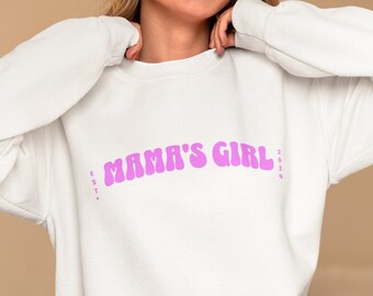 Sweatshirt mama's girl, sweater for mother's day, gift for mom, mother's day present, gift for her, Est. 2024 mama's girl.
