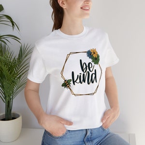 Be Kind T-Shirt, Bee Kind T-Shirt, Positivity Inspirational T-Shirt